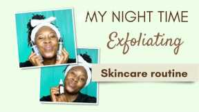 My night time exfoliating skin care routine