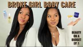 BEAUTY ON A BUDGET SERIES EP. 1 - Broke Girl Body Care