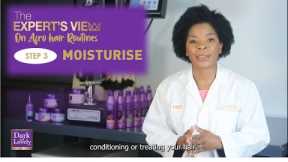 Step 3 MOISTURISE | The Expert's View | Hair Care Routine | Dark and Lovely
