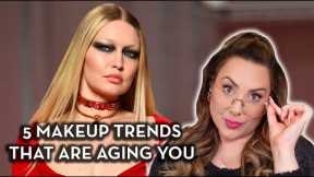 These 5 Makeup Trends are Aging You