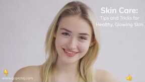 Skin Care Routine : Best Tips and Tricks for Healthy, Glowing Skin