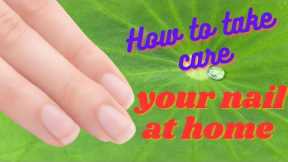 How to take care your nail at home-nail health.