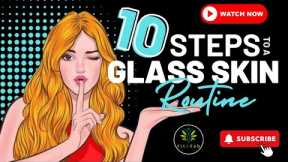 10 Steps To Glass Skin Routine | How To Achieve Korean Glass Skin | Fit&Fab