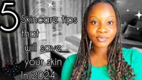 Your Skin isn't Radiant because of these MISTAKES! 5 TIPS TO LEVEL UP YOUR SKINCARE GAME IN 2024 💯