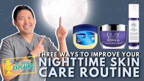 Dermatologist Explains: THREE Tips to Optimize Your Bedtime Skincare Routine!