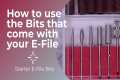 How to use the Bits that come w/ your 
