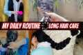 My daily hair care routine ||My Hair